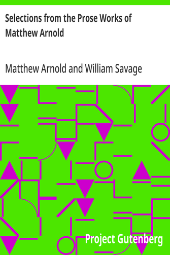 Selections from the Prose Works of Matthew Arnold - Matthew Arnold